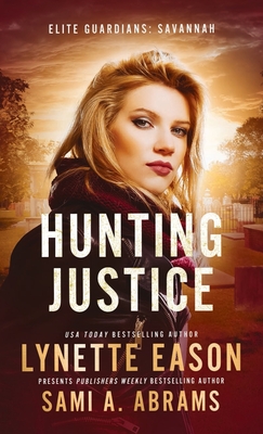 Coperta cărții 'Hunting Justice: An Elite Guardians Novel - Lynette Eason'