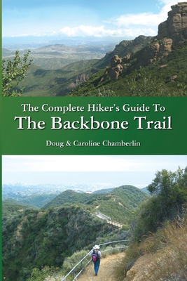 The Complete Hiker's Guide To The Backbone Trail - Doug Chamberlin