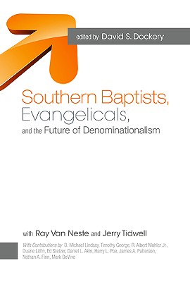 Southern Baptists, Evangelicals, and the Future of Denominationalism - David S. Dockery