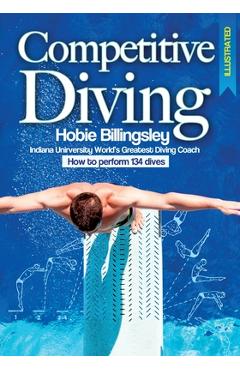 Coperta cărții 'Competitive Diving Illustrated: Coaching Strategies to Perform 134 Dives - Hobie Billingsley'
