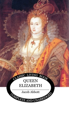 Queen Elizabeth - Jacob Abbott