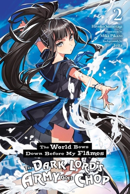 The World Bows Down Before My Flames, Vol. 2 (Novel): Volume 2 - Hiyoko Sumeragi