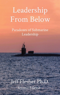 Coperta cărții 'Leadership From Below: Paradoxes of Submarine Leadership - Jeff Flesher'