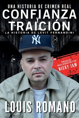 Confianza Y Traición: La historia de Levit Fernandini - 