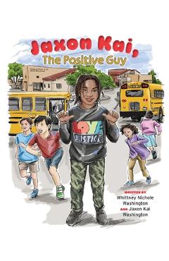 Poza produsului Jaxon Kai, The Positive Guy - Whittney Nichole Washington