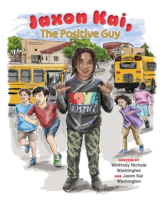 Jaxon Kai, The Positive Guy - Whittney Nichole Washington