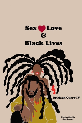 Sex, Love, and Black Lives - Mack Curry