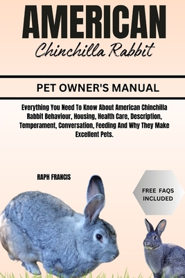 American Chinchilla Rabbit: Everything You Need To Know About American Chinchilla Rabbit Behaviour, Housing, Health Care, Description, Temperament - Raph Francis