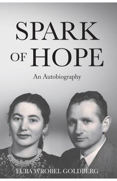 Coperta cărții 'Spark of Hope: An Autobiography - Luba Wrobel Goldberg'