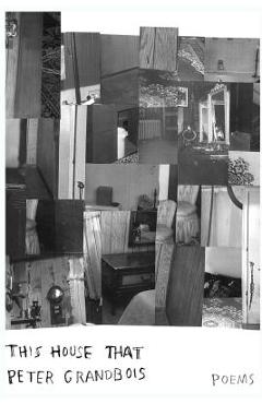 Coperta cărții 'This House That: Poems - Peter Grandbois'
