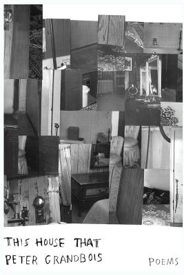 Coperta cărții 'This House That: Poems - Peter Grandbois'