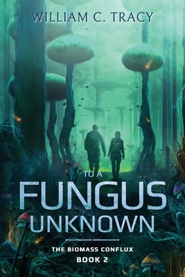 To a Fungus Unknown - William C. Tracy