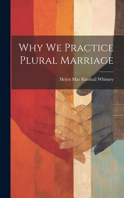 Why We Practice Plural Marriage - Helen Mar Kimball Whitney