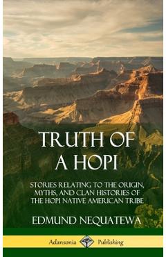 Coperta cărții 'Truth of a Hopi: Stories Relating to the Origin, Myths, and Clan Histories of the Hopi Native American Tribe'