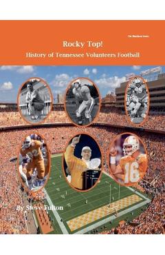 Poza produsului Rocky Top! History of Tennessee Volunteers Football - Steve Fulton