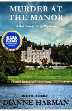Coperta cărții 'Murder at the Manor: A Northwest Cozy Mystery - Dianne Harman'