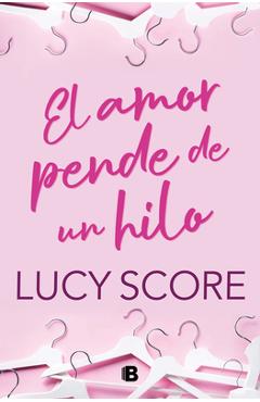 Coperta cărții 'El Amor Pende de Un Hilo / By a Thread - Lucy Score'