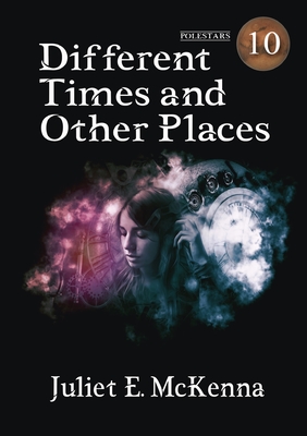 Different Times and Other Places - Juliet E. Mckenna