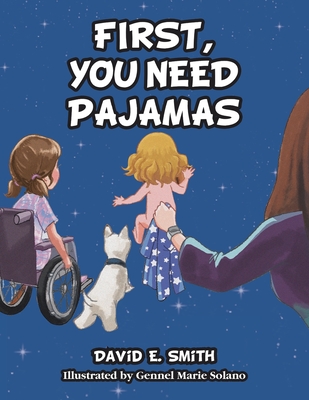 First, You Need Pajamas - David E. Smith