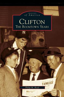 Coperta cărții 'Clifton: The Boomtown Years - Philip M. Read'