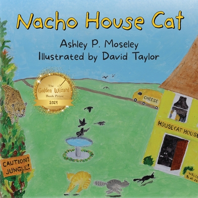 Nacho House Cat - Ashley P. Moseley