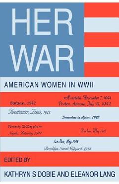 Poza produsului Her War: American Women in WWII - Kathryn S. Dobie
