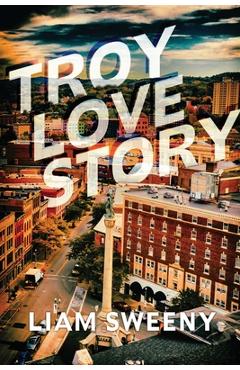 Coperta cărții 'Troy Love Story - Liam Sweeny'