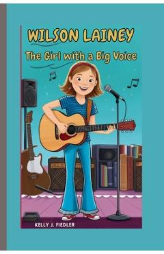 Coperta cărții 'Lainey Wilson: The Girl with a Big Voice - Kelly J. Fiedler'