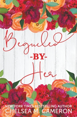 Beguiled by Her - Chelsea M. Cameron