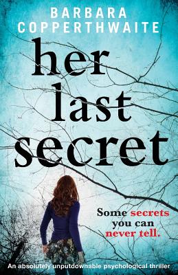 Her Last Secret: A gripping psychological thriller - Barbara Copperthwaite