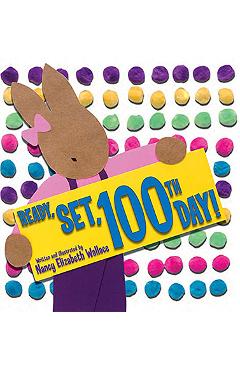 Ready, Set, 100th Day! - Nancy Elizabeth Wallace