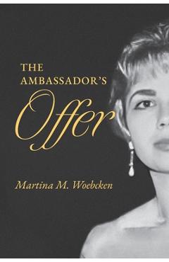 Coperta cărții 'The Ambassador's Offer - Martina M. Woebcken'