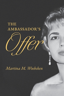 Coperta cărții 'The Ambassador's Offer - Martina M. Woebcken'