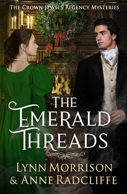 Coperta cărții 'The Emerald Threads: A Crown Jewels Regency Mystery - Lynn Morrison'