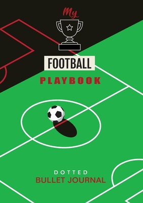 My Football Playbook - Dotted Bullet Journal: Medium A5 - 5.83X8.27 (Soccer) - 