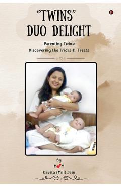 Coperta cărții 'Twins - Duo Delight: Parenting Twins - Discovering the Tricks & Treats -'