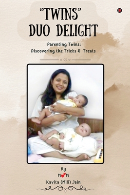 Coperta cărții 'Twins - Duo Delight: Parenting Twins - Discovering the Tricks & Treats -'