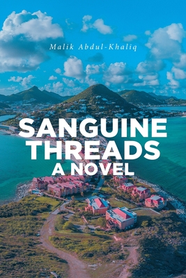 Coperta cărții 'Sanguine Threads A Novel - Malik Abdul-khaliq'