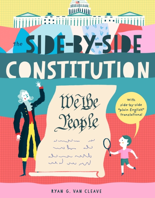 Coperta cărții 'The Side-By-Side Constitution: With Side-By-Side Plain English Translations, Plus Definitions and More! - Ryan G. Van'