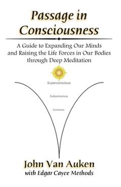 Coperta cărții 'Passage in Consciousness: A Guide for Expanding Our Minds and Raising the Life Forces in Our Bodies through Deep'