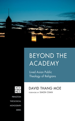 Beyond the Academy: Lived Asian Public Theology of Religions - David Thang Moe