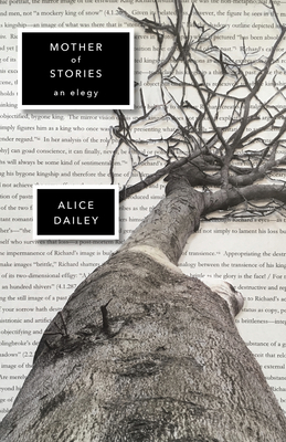 Mother of Stories: An Elegy - Alice Dailey