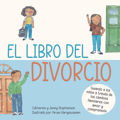 El libro del divorcio: Libros de aprendizaje socio-emocional - Catherine Stephenson