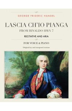 Poza produsului Lascia ch'io pianga: From Rinaldo HWV 7, Recitative and Aria, For Medium, High and Low Voices - George Frideric Handel
