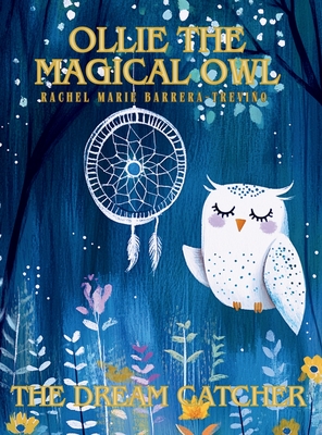 Ollie the Magical Owl: The Dream Catcher - Rachel Marie Barrera-treviño