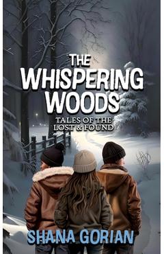 Coperta cărții 'The Whispering Woods: Tales of the Lost & Found - Shana Gorian'
