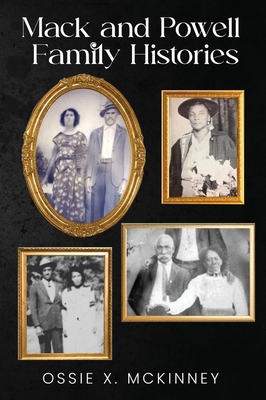 Mack and Powell Family Histories - Ossie X. Mckinney