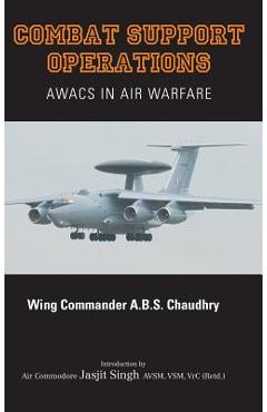 Coperta cărții 'Combat Support Operations: Awacs in Air Warfare - A. B. S. Chaudhry'