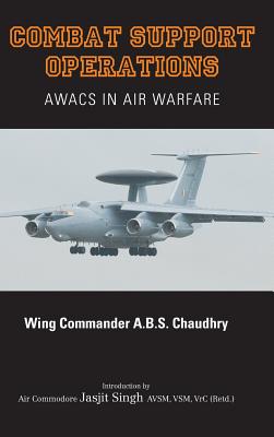 Coperta cărții 'Combat Support Operations: Awacs in Air Warfare - A. B. S. Chaudhry'