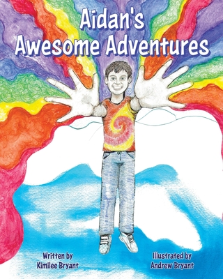 Coperta cărții 'Aidan's Awesome Adventures - Kimilee Bryant'